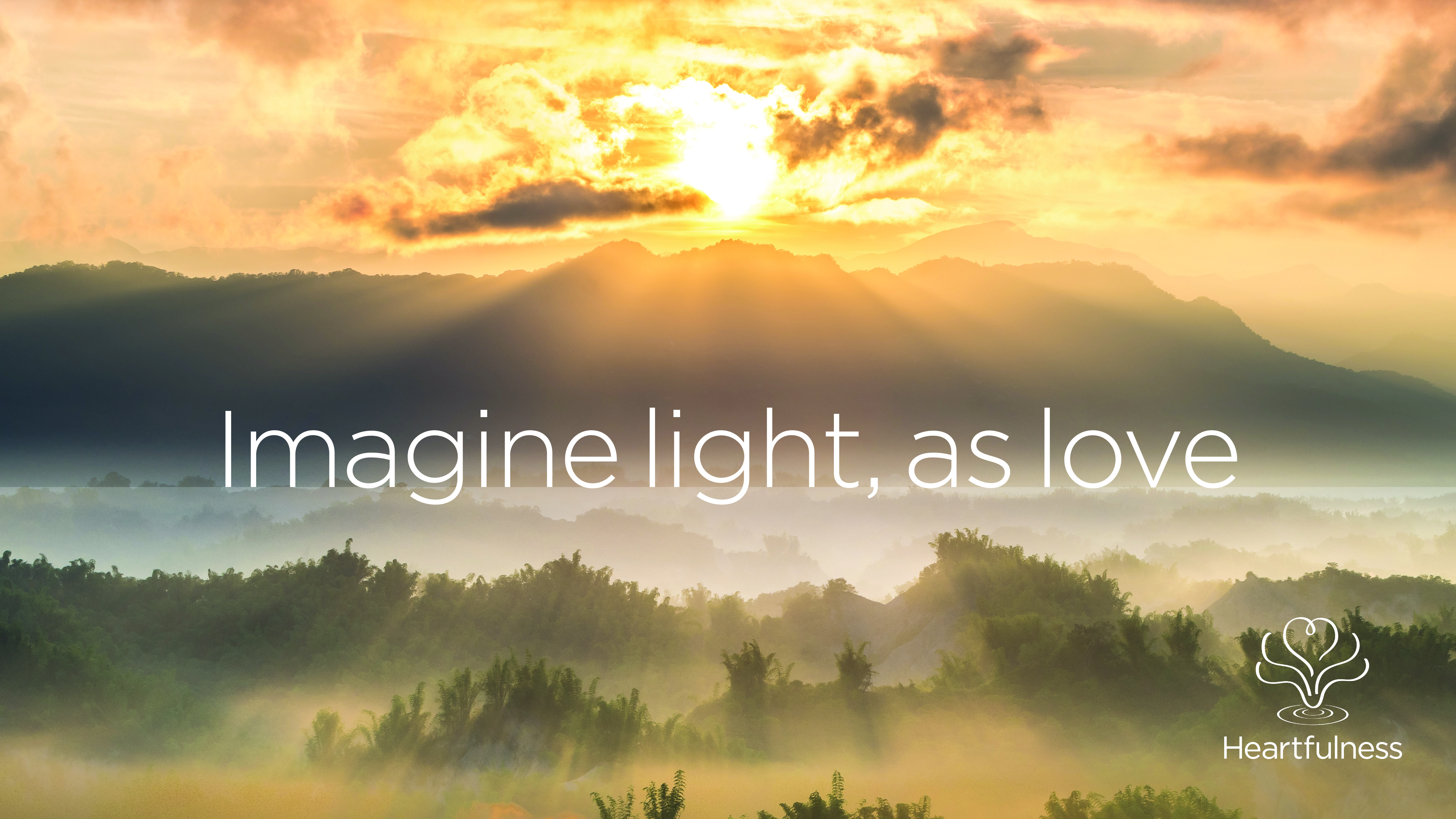 Heartfulness Imagine light as love